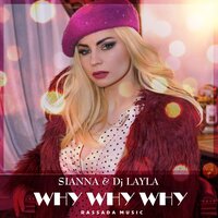 Why Why Why - Sianna & Dj Layla