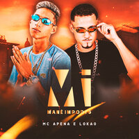 Mané Imports - MC Apena & MC Lokão