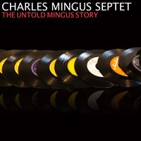 Things Ain't What They Used to Be - Charles Mingus Septet
