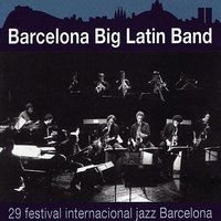 Maria Cervantes - Barcelona Big Latin Band & Ramon Escalé & Ignasi zamora & Jordi Satorra & Alex Ventura & Alberto Cabello