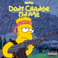 Dont Change On Me - Kutty
