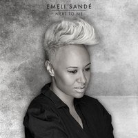Next to Me - Emeli Sandé & Naughty Boy