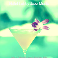 Wondrous Outdoor Dining - Hotel Lobby Jazz Music