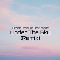 Under the Sky - Prince Prabjyot & RAENE