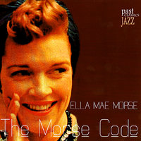 I Can't Get Started - Ella Mae Morse