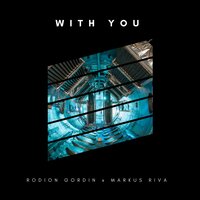 With You - Rodion Gordin & Markus Riva