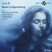 Music Is Hypnotizing - Luiz B