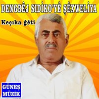 Gewre - Dengbej Sıdikoye Şexweliya
