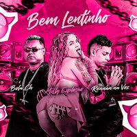 Bem Lentinho - Milly Explosão & Rennan na voz & Bola CH