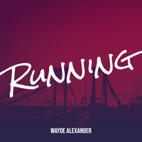 Running - Wayde Alexander
