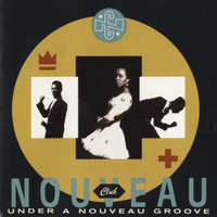 Under A Nouveau Groove...The Story - Club Nouveau