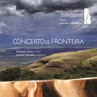Concerto Fronteira: II. Coração de Camalote - Orquestra do Estado de Mato Grosso & Yamandú Costa