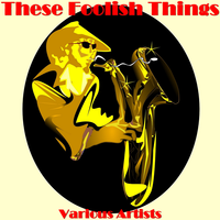 These Foolish Things - Hubert Fol & Be-Bop Minstrels