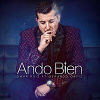 Ando Bien - Omar Ruiz & Gerardo Ortiz