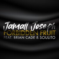 Forbidden Fruit - JAMALL JOSEPH & Brian Cade & Soulito
