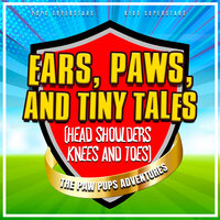 Ears, Paws and Tiny Tails - Pups Superstars & Kids Superstars