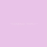 COMING THRU? - 1600CP