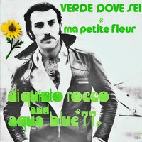 Ma petite fleur - Di Quinto Rocco & Aqua Blue '77' & Di Quinto Rocco, Aqua Blue '77'