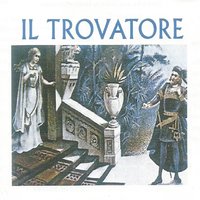 Il trovatore, Act II: "Il balen del tuo sorriso" - Джузеппе Верди & Apollo Granforte & Bruno Carmassi