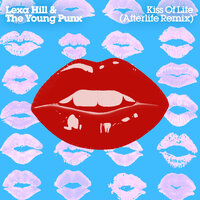 Kiss Of Life - Lexa Hill & The Young Punx & Afterlife