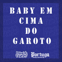 Baby em Cima do Garoto - Mc Kitinho & MC Teteu & DJ DEIVÃO