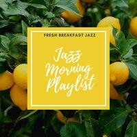 Fresh Jazz Morning Juice - Jazz Morning Playlist