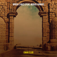 Wirsa E Mazi - Eman Club & Murad Ahmad