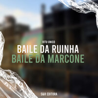 Baile da Ruinha, Baile da Marcone - Vitu Único