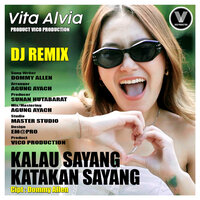 KALAU SAYANG KATAKAN SAYANG - Vita Alvia