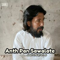 Anth Pan Sawalate - Abdul Khaliq Farhad