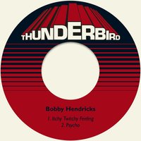 Itchy Twitchy Feeling - Bobby Hendricks