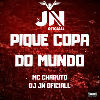 Pique Copa do Mundo - DJ JN Oficiall & MC CHARUTO