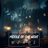 Middle Of The Night - Mzade