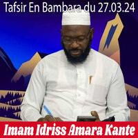 Imam Idriss Amara Kante Tafsir En Bambara Du 27.03.24 - Djelibaba Sissoko & Djeliba & djeli seyba lamine sissoko & Djéli Daouda Dembele & Almamy Bah