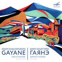 Гаянэ, действие III картина 7 "Искупление": No. 47, Дуэт Гаянэ и Армена - Джансуг Кахидзе & Большой симфонический оркестр Всесоюзного радио и Центрального телевидения & Арам Ильич Хачатурян