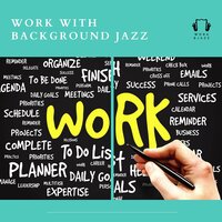 Work with Background Jazz, Pt. 15 - Work & Jazz