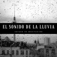 Lluvias Para Relajarse - Sonidos de lluvia y ruido de fondo & Lluvia & Relajacion Meditar Academia