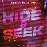 Hide & Seek - TH3 DARP & Shivam Bhatia