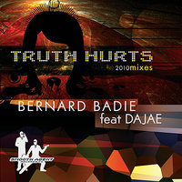 Truth Hurts 2010 - Bernard Badie & Dajae