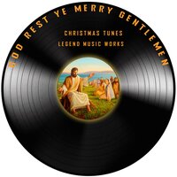 God Rest Ye Merry Gentlemen - Christmas Tunes
