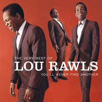 You'll Never Find Another Love Like Mine - Lou Rawls