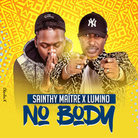 No Body - Lumino & Sainthy Maître