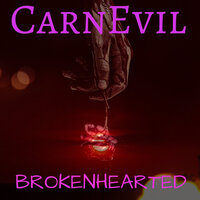BrokenHearted - Carnevil