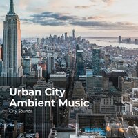 Vast City Environment - City Sounds Ambience & City Sounds for Sleeping & City Sounds