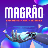 Magrão Sad Emotion / Festa no Baile - DJ Luis Do Grau & MC MTHS