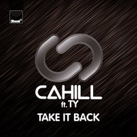 Take It Back - Cahill & Ty