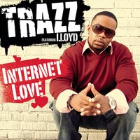 Internet Love - Trazz