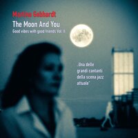 The Moon and You - Martin Lillich & Martina Gebhardt & Franz Bauer & Mike Segal & Tilman Person