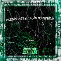Montagem Destilação Multiversal - DJ NK 011