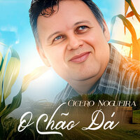 O Chão Dá - Cícero Nogueira